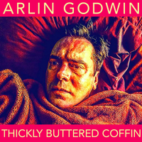 Thickly Buttered Coffin by Arlin Godwin