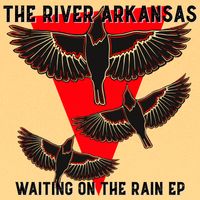 Waiting on the Rain EP by The River Arkansas