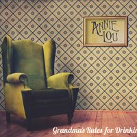 Grandma's Rules for Drinking by Annie Lou