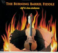 The Burning Barrel Fiddle: CD