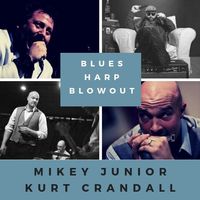 Kurt Crandall & Mikey Junior: Harmonica Blowout