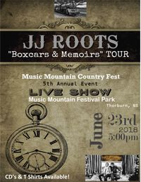 JJ ROOTS: "Boxcars & Memoirs" Tour: Music Mountain Country Fest