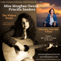Priscilla Sanders & Miss Meaghan Owens - A Night of Original Americana, Folk & Country Music