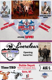Knievel's Daredevil Band @ Brawls & Kickstart Days - Butte, MT   *OPENING FOR EVERCLEAR*