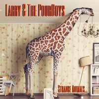 Strange Animals by Larry & The Pour Boys