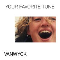 Your Favorite Tune by VanWyck
