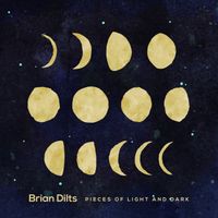 Pieces Of Light And Dark by Brian Dilts