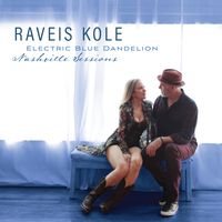 Electric Blue Dandelion - Nashville Sessions by Raveis Kole Music - Bellingham 