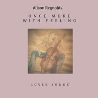 Once More With Feeling by Alison Reynolds