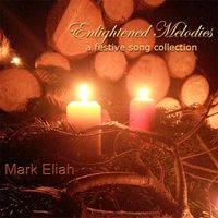 Enlightened Melodies (2013) by Mark Eliah 