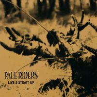 PALE RIDERS | Live & Strait Up