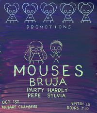 Chewy Presents Mouses + Bruja + Party Hardly + Pepe Sylvia