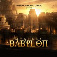 Mystery Babylon & the Secret Religion (30 messages) by Pastor Jarron C. O'Neal