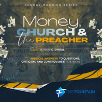 Money, Church and the Preacher Series (27 messages) by Pastor Jarron C. O'Neal