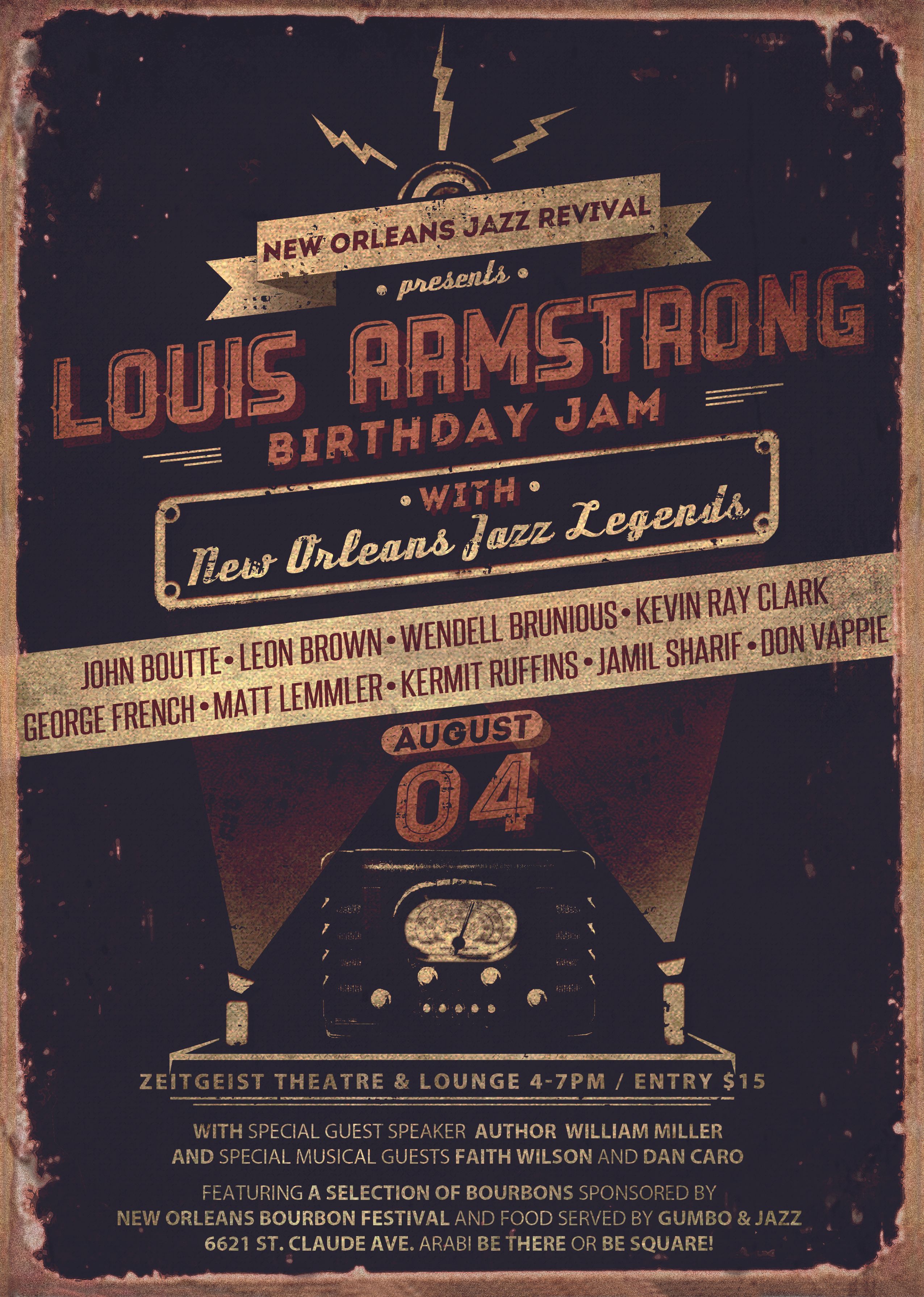 Celebrating ‪Louis Armstrong‬’s Birthday, ‪August 4th‬, with New Orleans Local Jazz Legends



‪Louis Armstrong Birthday Jam-Bourbon Tasting/Free Red Beans‬
‪Sunday, August 4th 4-7pm‬
 With John Boutte, Kermit Ruffins, Wendell Brunious, George French, Leon Brown, Kevin Ray Clark, Matt Lemmler, Jamil Sharif, Don Vappie

And special guest author William Miller along with Dan Caro, Faith Wilson
Bourbon Tasting from New Orleans Bourbon Festival and food served by Gumbo and Jazz
Zeitgeist Theatre and Lounge 
‪6621 St Claude Ave, Arabi, LA‬

$15 entry