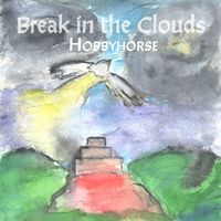 Break in the Clouds by Hobbyhorse