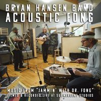 Acoustic Fong (Bryan's Version) by Bryan Hansen Band