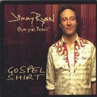 Gospel Shirt (2005) by Jimmy Ryan & Hayride