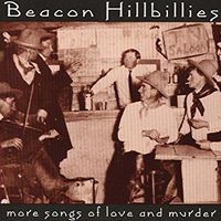 More Songs of Love and Murder (1994) by Beacon Hillbillies