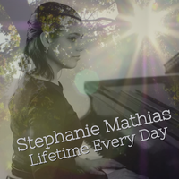 Lifetime Every Day by Stephanie Mathias