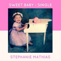 Sweet Baby by Stephanie Mathias