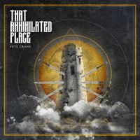 That Annihilated Place by Pete Crane