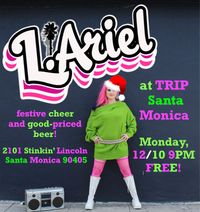 L.Ariel at TRIP - last show of the year!