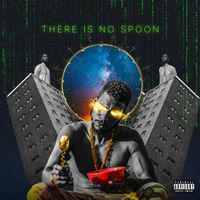 There Is No Spoon (T.I.N.S.) Explicit by Dox Diggla