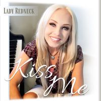 Kiss Me by Lady Redneck