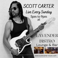 LAVENDER BISTRO (Lounge/Bar) - SCOTT CARTER - SOLO SHOW