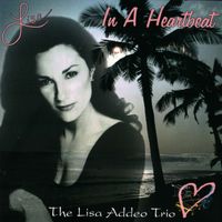 In A Heartbeat (songs from The Great American Songbook) by Lisa Addeo