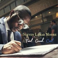 Feel. Good. Cool. by Steven Lamar Moore