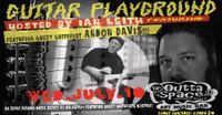 THIS EVENT IS CANCELLED (will be postponed)------IAN LEITH's GUITAR PLAYGROUND Featuring guest guitarist ANDON DAVIS!!!