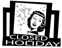 CLOSED FOR HOLIDAY