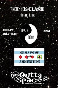 Mystic Moon (Pretenders Tribute) w/ Guns & Ammunition (Clash Tribute)