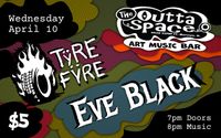 TYRE FYRE & EVE BLACK (Punk/post punk Humpday show)