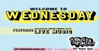 WELCOME TO WEDNESDAY: LIve Eclectic/New/Indie Music Series