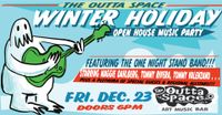 OUTTA SPACE Winter Holiday Open House & Music Party!!!