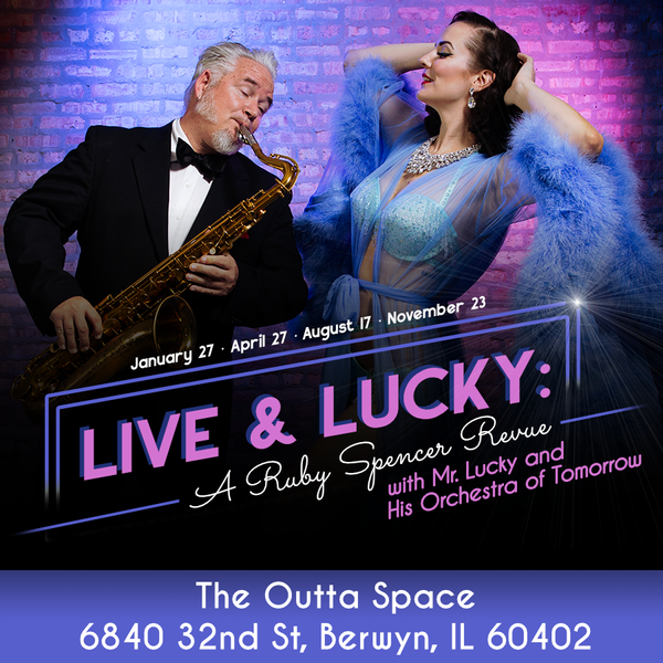 LIVE & LUCKY: A Ruby Spencer Revue (Live Band Burlesque) @ The