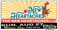 THE NEW HEARTACHES Matinee Show w/ TBA