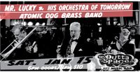 Mr. Lucky & His Orchestra of Tomorrow w/ Atomic Dog Brass Band