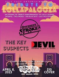 TRIBUTE TO LOLLAPALOOZA: D'fferent Strokes/ The Key Suspects/ Evil!!! 