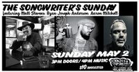 The Songwriter's Sunday featuring: Matt Stevens/ Ryan Joseph Anderson/ Aaron MItchell