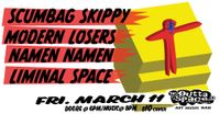 Scumbag Skippy/Modern Losers/Namen Namen/Liminal Space