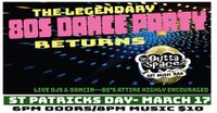 THE 80s DANCE PARTY RETURNS---St. Patrick's Day!!!