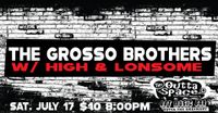 GROSSO BROTHERS w/ HIGH & LONESOME