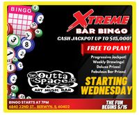 XTREME BINGO @ THE OUTTA SPACE