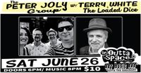 Peter Joly Group w/ Terry White & The Loaded Dice