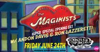 The MAGIKISTS w/ Special opening performance w/ Andon Davis & Ron Lazzerretti