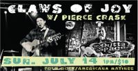 CLAWS OF JOY w/ PIERCE CRASK (Folk Rock/ Americana Matinee)